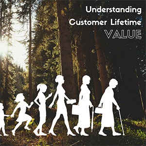Understanding Customer Lifetime Value