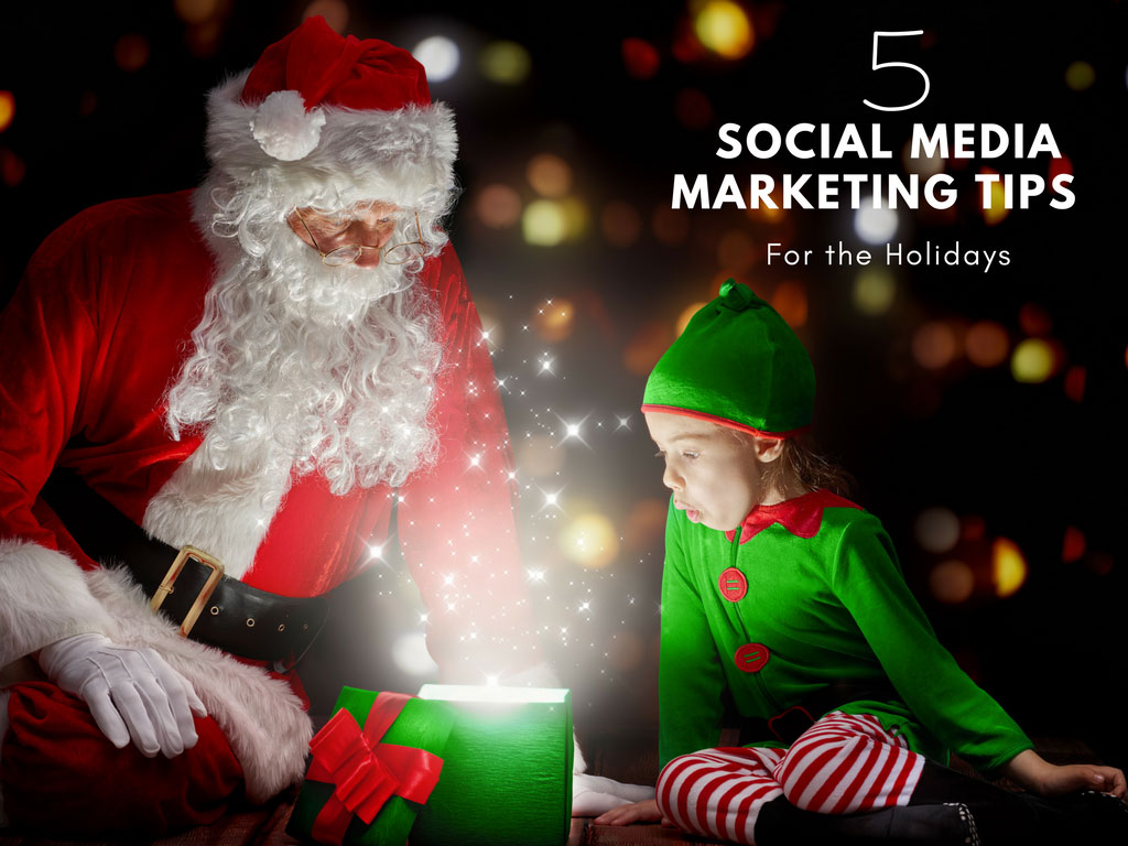 5 Social MEdia Marketing Tips for the Holidays